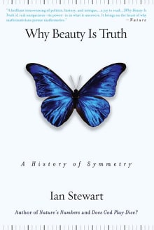 Book cover of Why Beauty Is Truth: A History of Symmetry