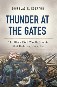 Book cover of Thunder at the Gates: The Black Civil War Regiments That Redeemed America