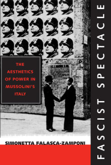 Book cover of Fascist Spectacle: The Aesthetics of Power in Mussolini's Italy