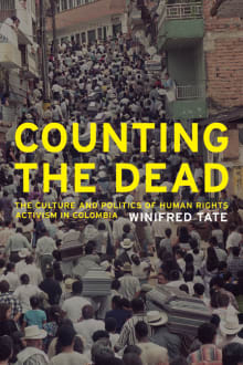 Book cover of Counting the Dead: The Culture and Politics of Human Rights Activism in Colombia