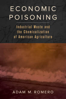 Book cover of Economic Poisoning: Industrial Waste and the Chemicalization of American Agriculture