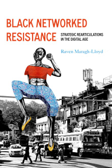 Book cover of Black Networked Resistance: Strategic Rearticulations in the Digital Age