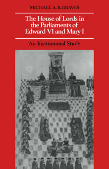 Book cover of The House of Lords in the Parliaments of Edward VI and Mary I: An Institutional Study