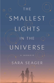 Book cover of The Smallest Lights in the Universe: A Memoir