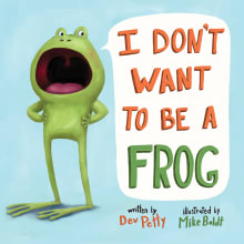 Book cover of I Don't Want to Be a Frog