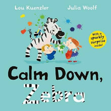 Book cover of Calm Down, Zebra