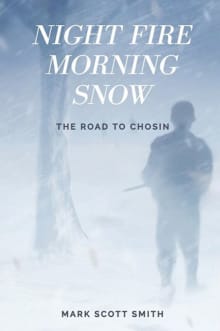 Book cover of Night Fire Morning Snow: The Road to Chosin