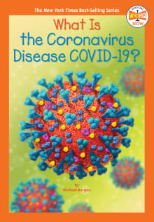 Book cover of What Is the Coronavirus Disease Covid-19?