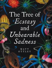Book cover of The Tree of Ecstasy & Unbearable Sadness