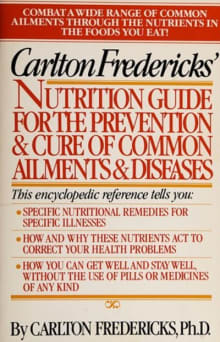 Book cover of Carlton Fredericks' Nutrition Guide for the Prevention and Cure of Common Ailments and Diseases