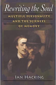 Book cover of Rewriting the Soul: Multiple Personality and the Sciences of Memory