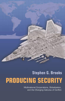 Book cover of Producing Security: Multinational Corporations, Globalization, and the Changing Calculus of Conflict