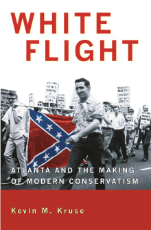 Book cover of White Flight: Atlanta and the Making of Modern Conservatism