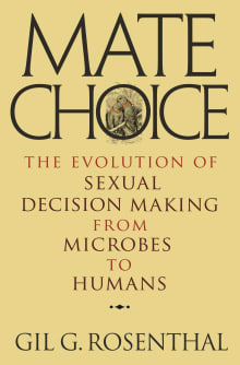 Book cover of Mate Choice: The Evolution of Sexual Decision Making from Microbes to Humans