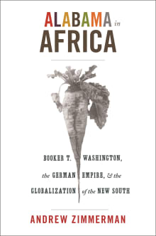 Book cover of Alabama in Africa: Booker T. Washington, the German Empire, and the Globalization of the New South