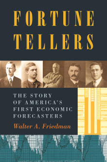 Book cover of Fortune Tellers: The Story of America's First Economic Forecasters