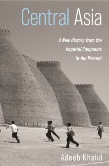 Book cover of Central Asia: A New History from the Imperial Conquests to the Present