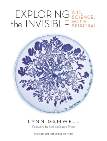 Book cover of Exploring the Invisible: Art, Science, and the Spiritual