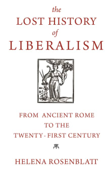 Book cover of The Lost History of Liberalism: From Ancient Rome to the Twenty-First Century