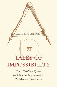 Book cover of Tales of Impossibility: The 2000-Year Quest to Solve the Mathematical Problems of Antiquity