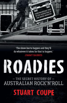 Book cover of Roadies: The Secret History of Australian Rock'n'roll