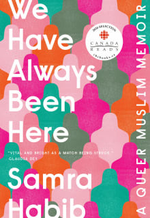 Book cover of We Have Always Been Here: A Queer Muslim Memoir