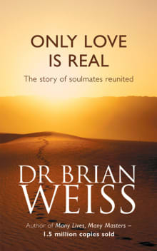 Book cover of Only Love is Real: The Story of Soulmates Reunited