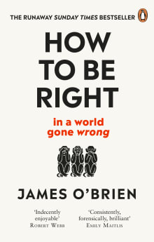 Book cover of How To Be Right: In a World Gone Wrong