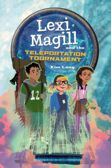 Book cover of Lexi Magill and the Teleportation Tournament