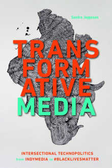 Book cover of Transformative Media: Intersectional Technopolitics from Indymedia to #Blacklivesmatter