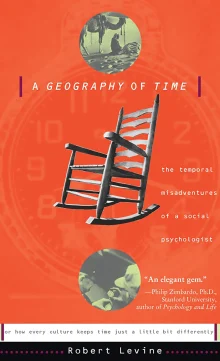 Book cover of A Geography Of Time: The Temporal Misadventures of a Social Psychologist