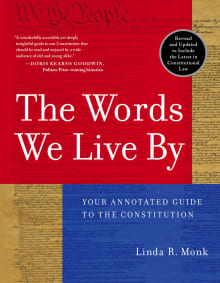 Book cover of The Words We Live By: Your Annotated Guide to the Constitution