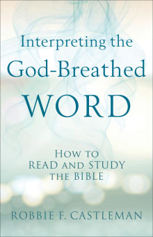 Book cover of Interpreting the God-Breathed Word: How to Read and Study the Bible