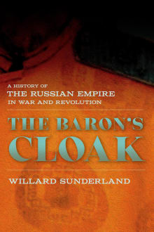 Book cover of The Baron's Cloak: A History of the Russian Empire in War and Revolution