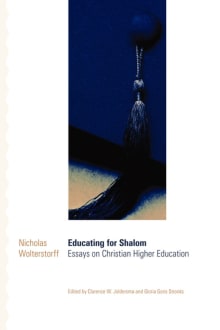 Book cover of Educating for Shalom: Essays on Christian Higher Education