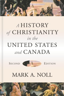 Book cover of A History of Christianity in the United States and Canada