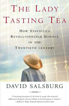 Book cover of The Lady Tasting Tea: How Statistics Revolutionized Science in the Twentieth Century