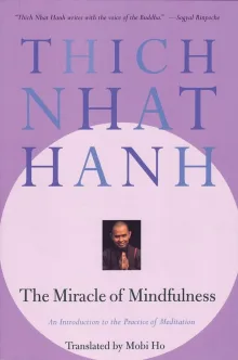 Book cover of The Miracle of Mindfulness: An Introduction to the Practice of Meditation