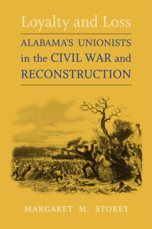 Book cover of Loyalty and Loss: Alabama's Unionists in the Civil War and Reconstruction