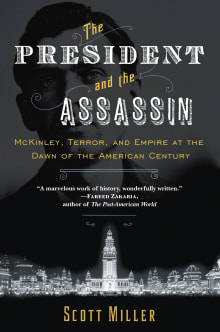 Book cover of The President and the Assassin: McKinley, Terror, and Empire at the Dawn of the American Century