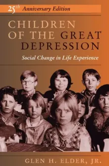 Book cover of Children of the Great Depression: Social Change in Life Experience
