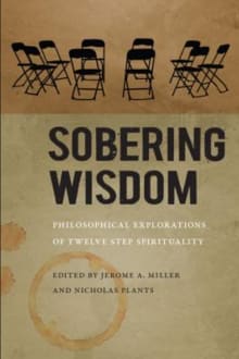 Book cover of Sobering Wisdom: Philosophical Explorations of Twelve Step Spirituality