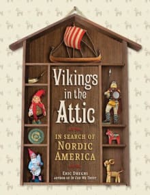 Book cover of Vikings in the Attic: In Search of Nordic America