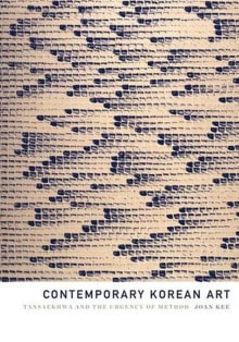 Book cover of Contemporary Korean Art: Tansaekhwa and the Urgency of Method