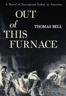 Book cover of Out of This Furnace: A Novel of Immigrant Labor in America