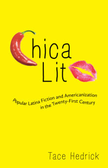 Book cover of Chica Lit: Popular Latina Fiction and Americanization in the Twenty-First Century