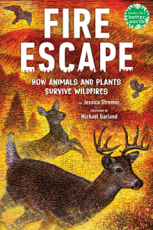 Book cover of Fire Escape: How Animals and Plants Survive Wildfires