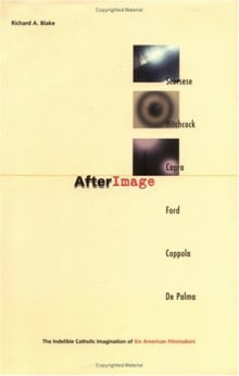 Book cover of Afterimage: The Indelible Catholic Imagination of Six American Filmmakers