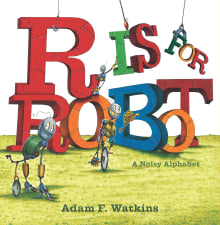 Book cover of R Is for Robot: A Noisy Alphabet