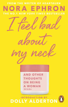 Book cover of I Feel Bad About My Neck: And Other Thoughts On Being a Woman